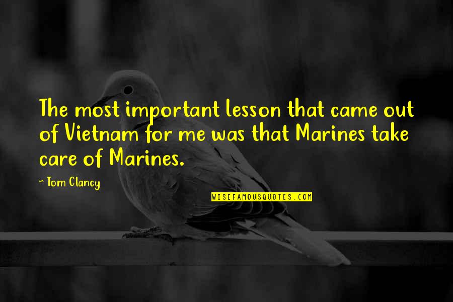 The Marines Quotes By Tom Clancy: The most important lesson that came out of