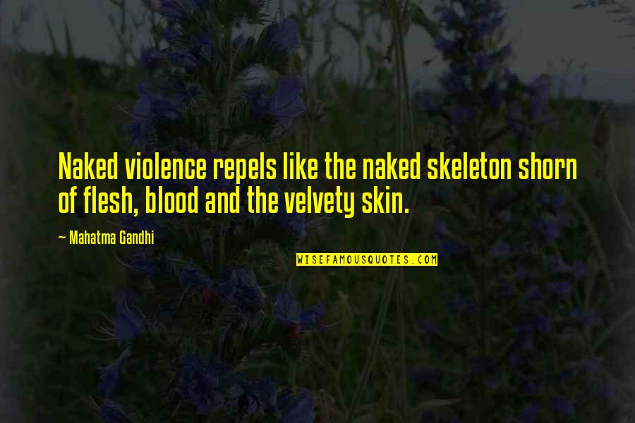 The Marrok Quotes By Mahatma Gandhi: Naked violence repels like the naked skeleton shorn The Marrok Quotes By Mahatma Gandhi: Naked violence repels like the naked skeleton shorn