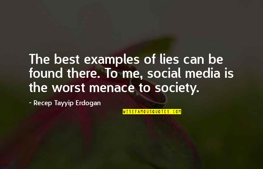 The Media Lies Quotes By Recep Tayyip Erdogan: The best examples of lies can be found