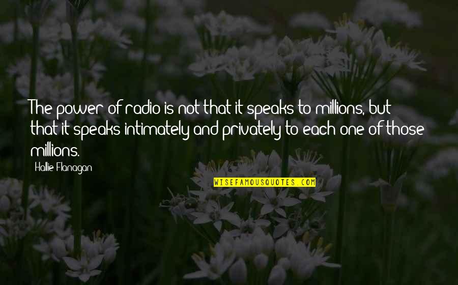The Media Power Quotes By Hallie Flanagan: The power of radio is not that it The Media Power Quotes By Hallie Flanagan: The power of radio is not that it