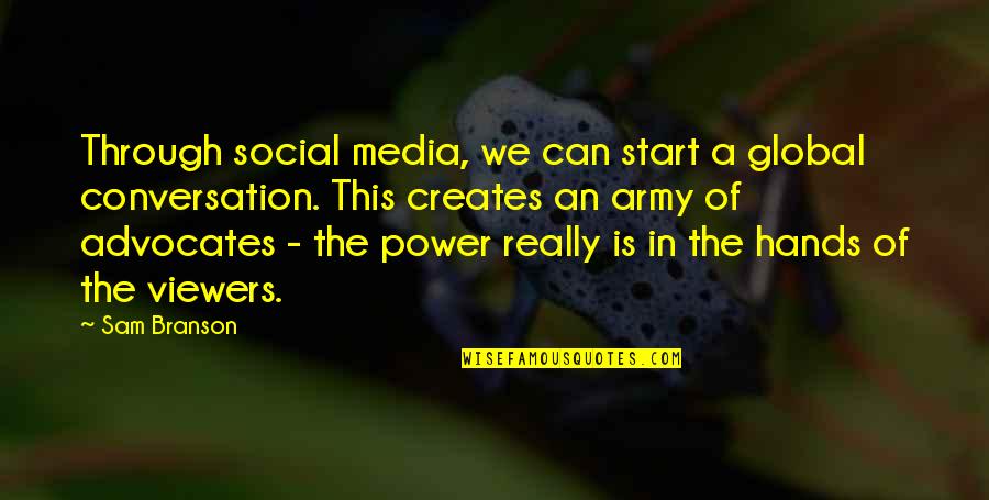 The Media Power Quotes By Sam Branson: Through social media, we can start a global The Media Power Quotes By Sam Branson: Through social media, we can start a global