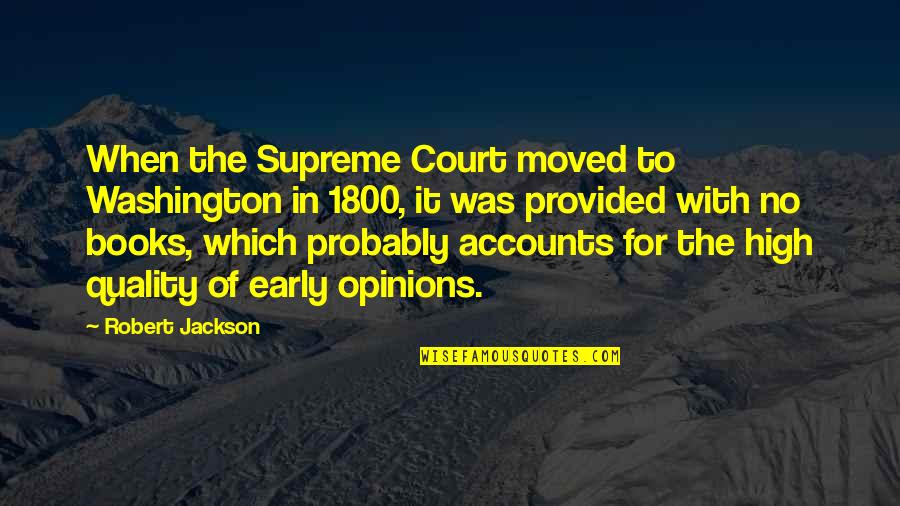 The Memories Of Friendship Quotes By Robert Jackson: When the Supreme Court moved to Washington in The Memories Of Friendship Quotes By Robert Jackson: When the Supreme Court moved to Washington in