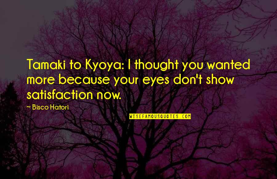 The Mentalist Violets Quotes By Bisco Hatori: Tamaki to Kyoya: I thought you wanted more