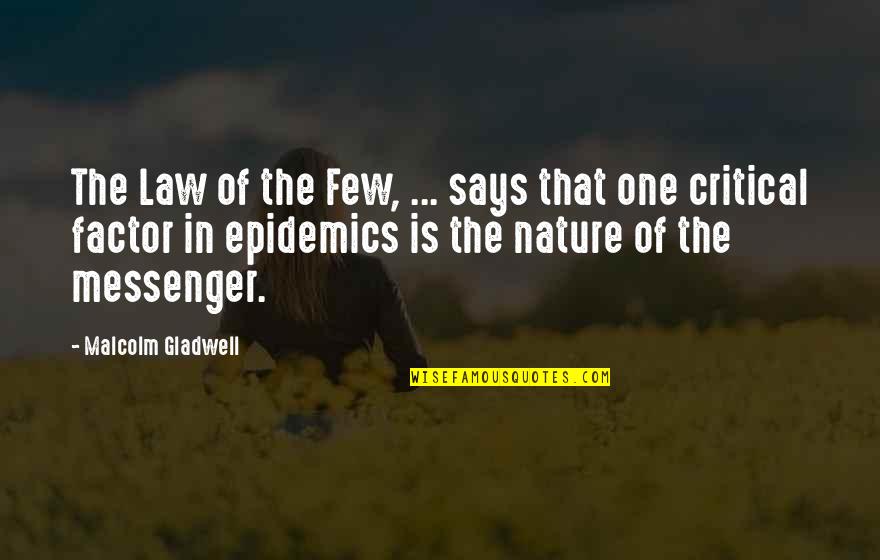 The Messenger Quotes By Malcolm Gladwell: The Law of the Few, ... says that