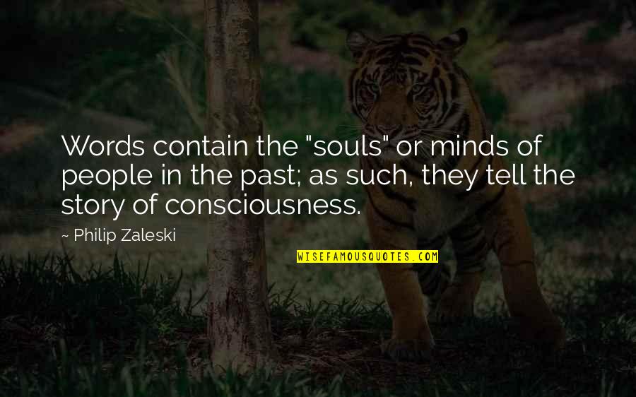 The Messenger Sophie Quotes By Philip Zaleski: Words contain the "souls" or minds of people