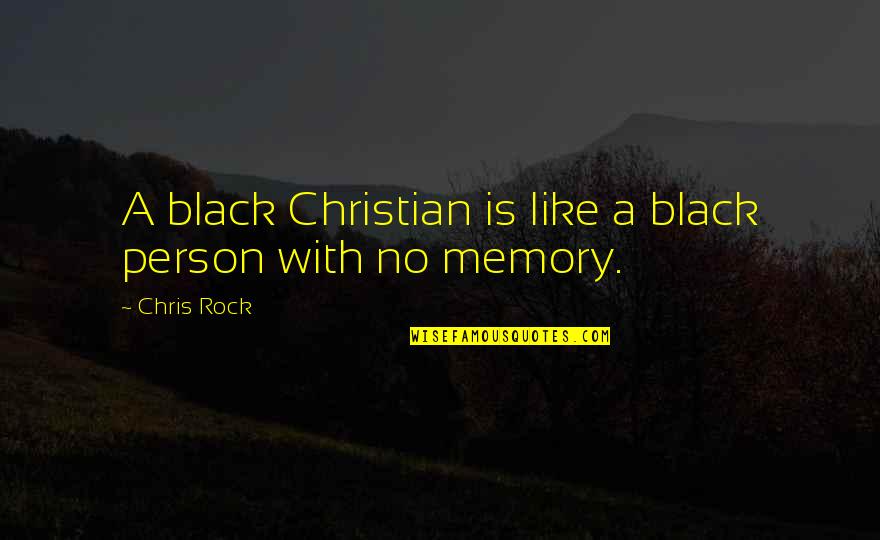 The Middle Passage Quotes By Chris Rock: A black Christian is like a black person