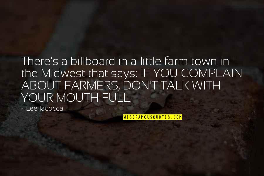 The Midwest Quotes By Lee Iacocca: There's a billboard in a little farm town