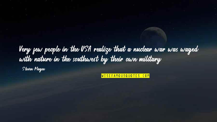 The Military Industrial Complex Quotes By Steven Magee: Very few people in the USA realize that