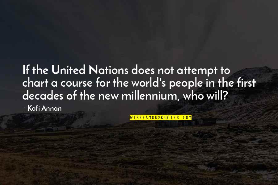 The Millennium Quotes By Kofi Annan: If the United Nations does not attempt to