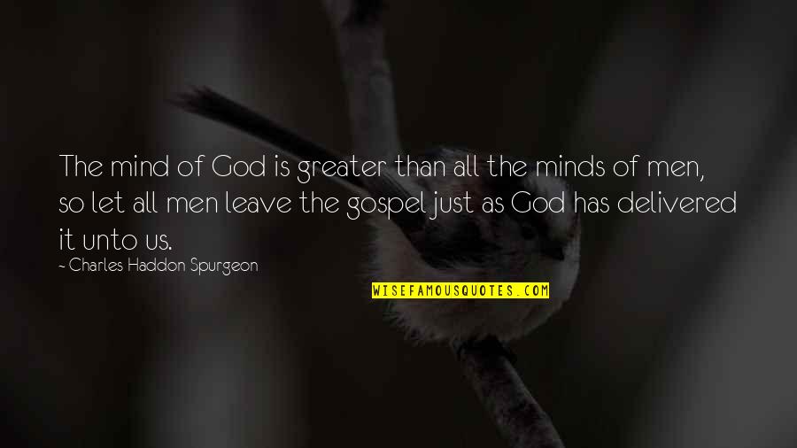 The Mind In The Bible Quotes By Charles Haddon Spurgeon: The mind of God is greater than all