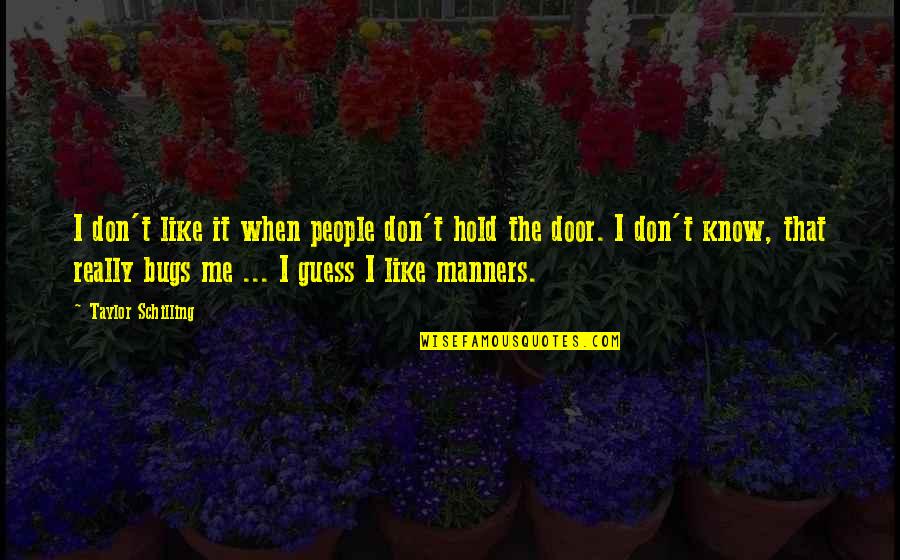 The Mind Is Everything Buddha Quotes By Taylor Schilling: I don't like it when people don't hold