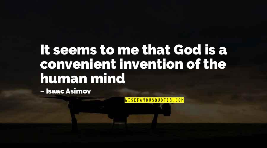 The Mind Of God Quotes By Isaac Asimov: It seems to me that God is a