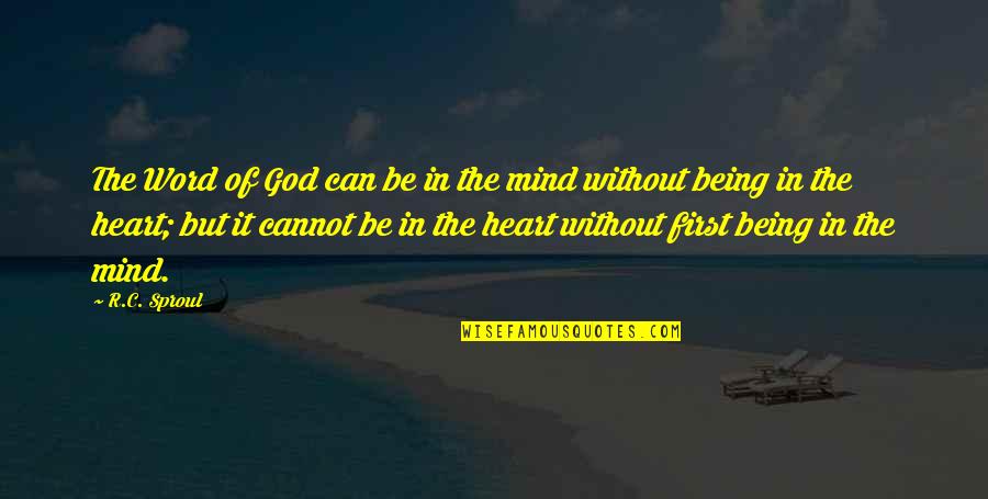 The Mind Of God Quotes By R.C. Sproul: The Word of God can be in the