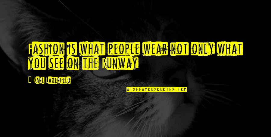 The Mind Robber Quotes By Karl Lagerfeld: Fashion is what people wear not only what The Mind Robber Quotes By Karl Lagerfeld: Fashion is what people wear not only what