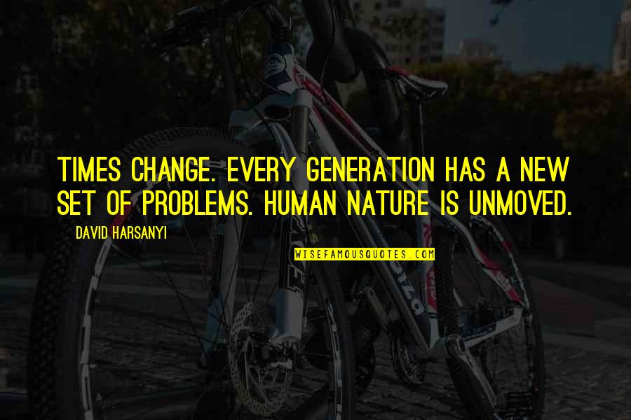 The Minimalist Netflix Quotes By David Harsanyi: Times change. Every generation has a new set