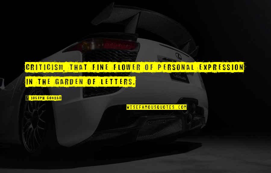 The Mississippi River In The Adventures Of Huckleberry Finn Quotes By Joseph Conrad: Criticism, that fine flower of personal expression in