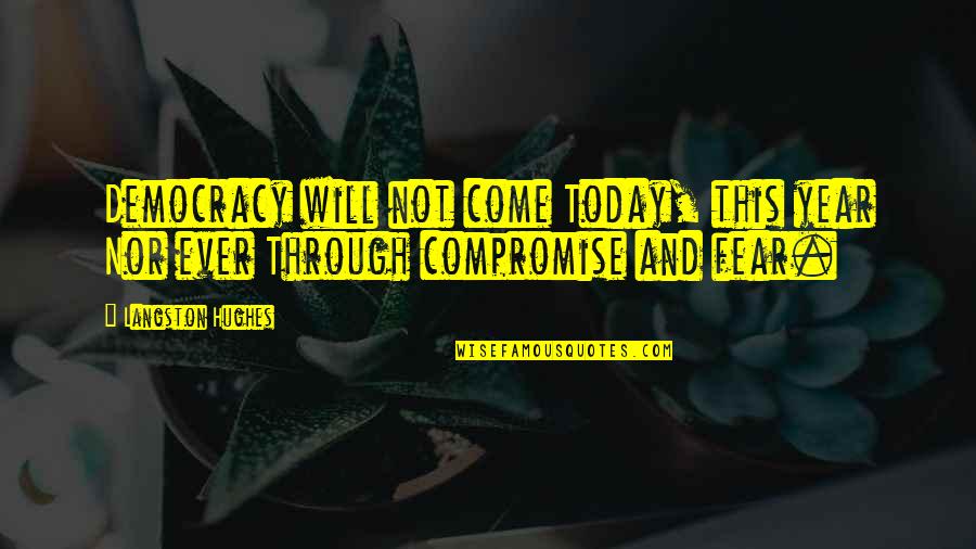 The Mockingjay In The Hunger Games Book 1 Quotes By Langston Hughes: Democracy will not come Today, this year Nor