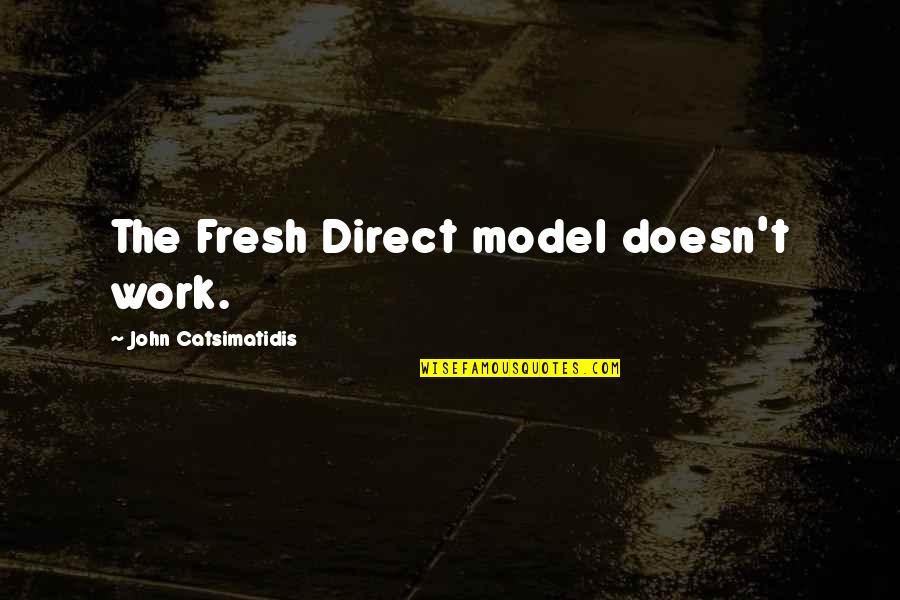 The Model T Quotes By John Catsimatidis: The Fresh Direct model doesn't work.