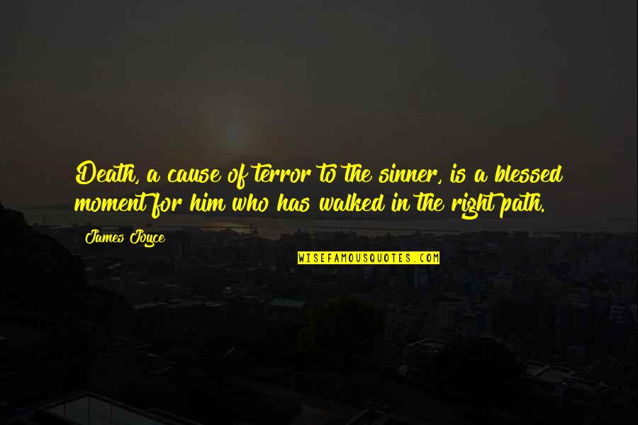 The Moment Of Death Quotes By James Joyce: Death, a cause of terror to the sinner, The Moment Of Death Quotes By James Joyce: Death, a cause of terror to the sinner,