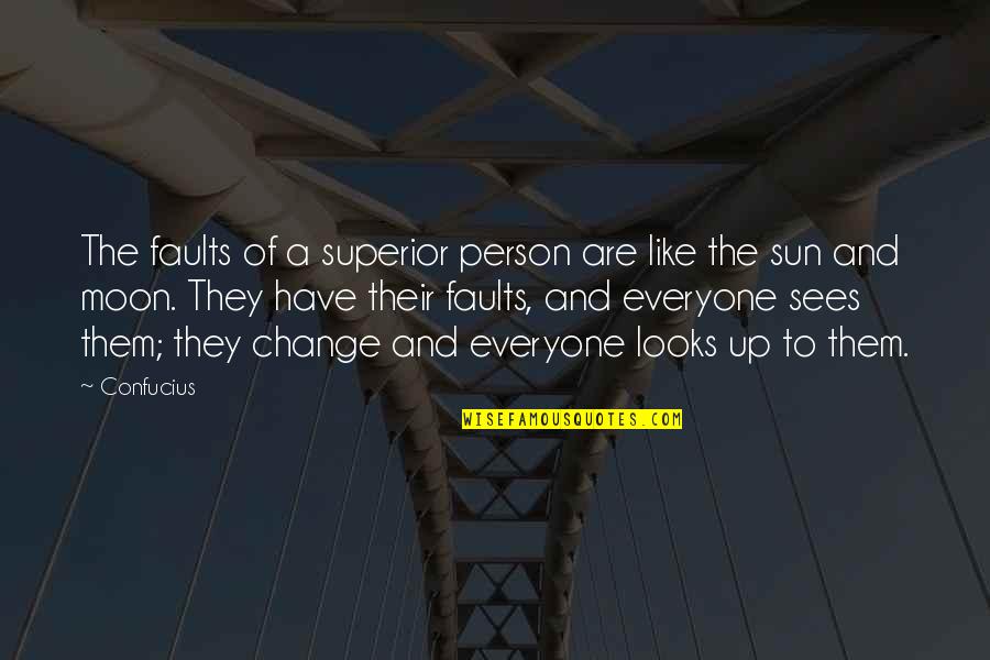 The Moon And Sun Quotes By Confucius: The faults of a superior person are like