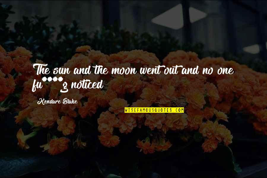 The Moon And Sun Quotes By Kendare Blake: The sun and the moon went out and