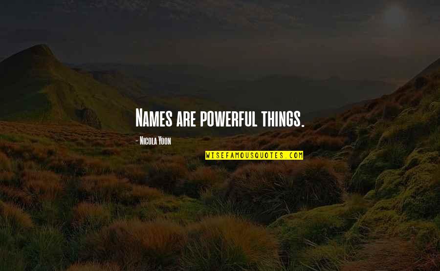 The Moon Carl Sagan Quotes By Nicola Yoon: Names are powerful things. The Moon Carl Sagan Quotes By Nicola Yoon: Names are powerful things.