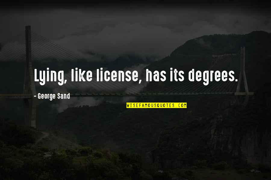 The Moon In Jane Eyre Quotes By George Sand: Lying, like license, has its degrees.