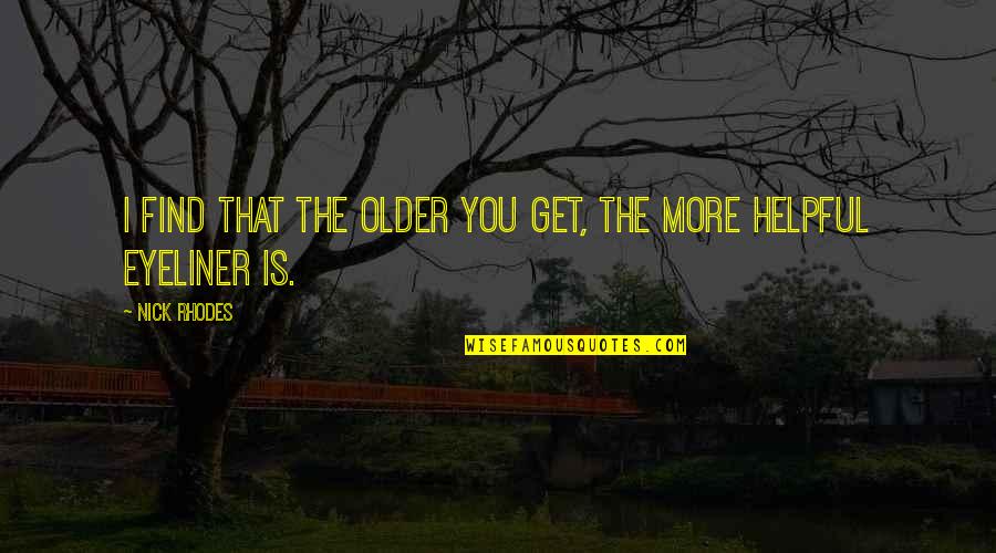 The More I Get Older Quotes By Nick Rhodes: I find that the older you get, the