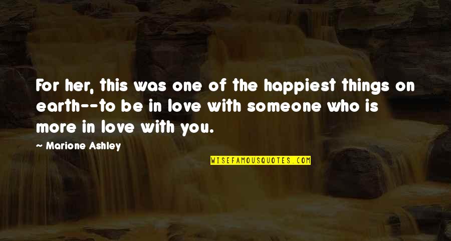 The More Things You Love Quotes By Marione Ashley: For her, this was one of the happiest