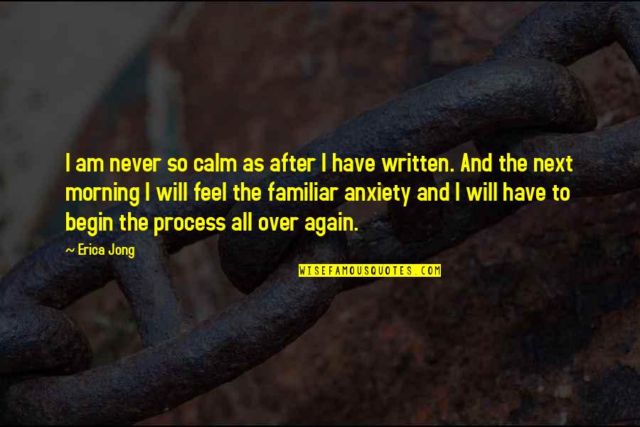 The Morning After Quotes By Erica Jong: I am never so calm as after I