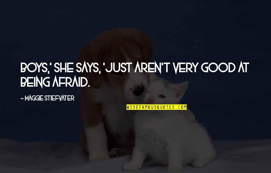 The Most Amazing Best Friend Quotes By Maggie Stiefvater: Boys,' she says, 'just aren't very good at The Most Amazing Best Friend Quotes By Maggie Stiefvater: Boys,' she says, 'just aren't very good at