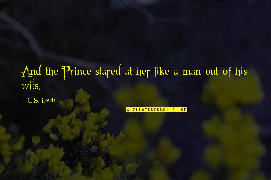 The Most Amazing Guy Quotes By C.S. Lewis: And the Prince stared at her like a