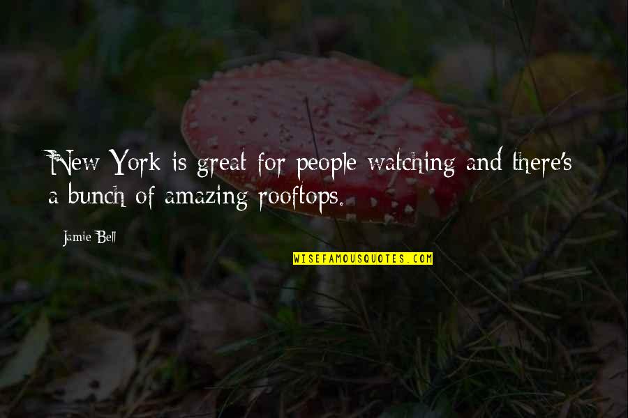 The Most Amazing People Quotes By Jamie Bell: New York is great for people watching and