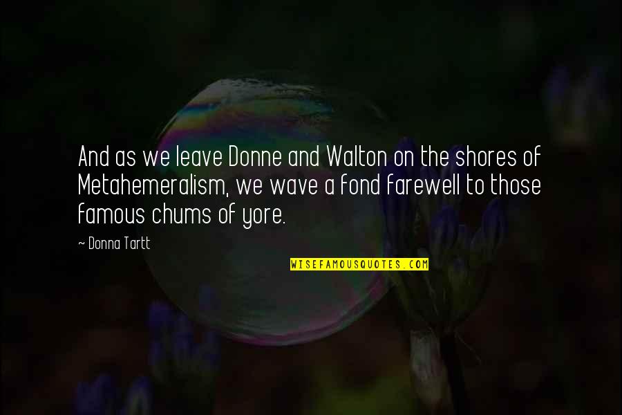 The Most Famous Funny Quotes By Donna Tartt: And as we leave Donne and Walton on