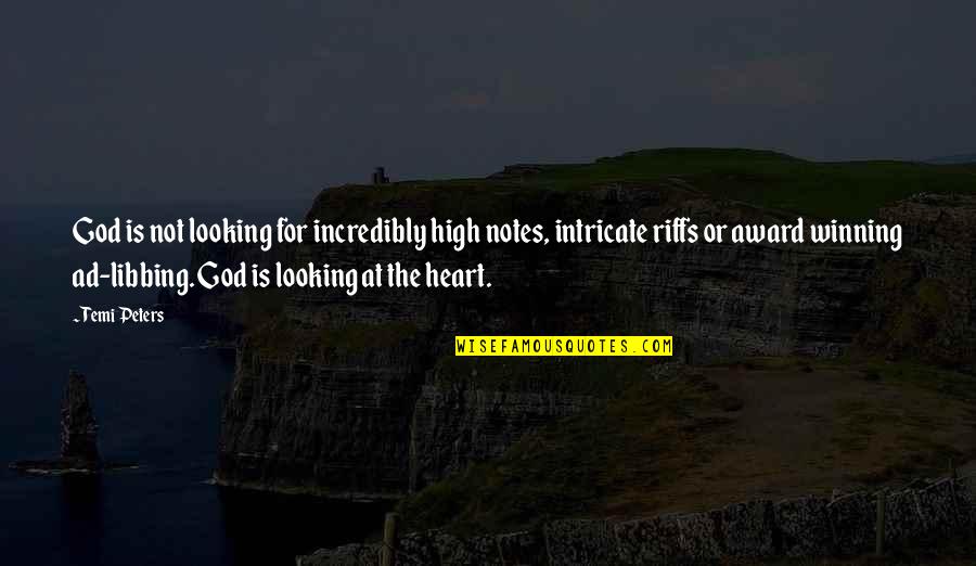 The Most High God Quotes By Temi Peters: God is not looking for incredibly high notes,
