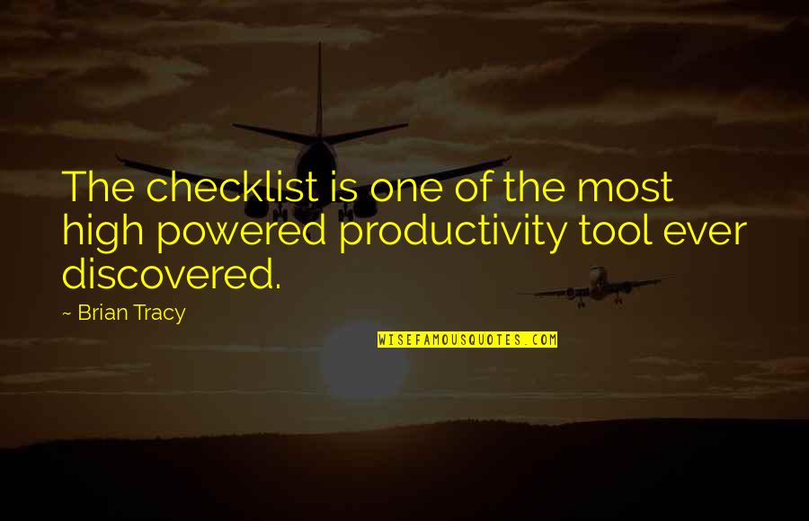 The Most High Quotes By Brian Tracy: The checklist is one of the most high