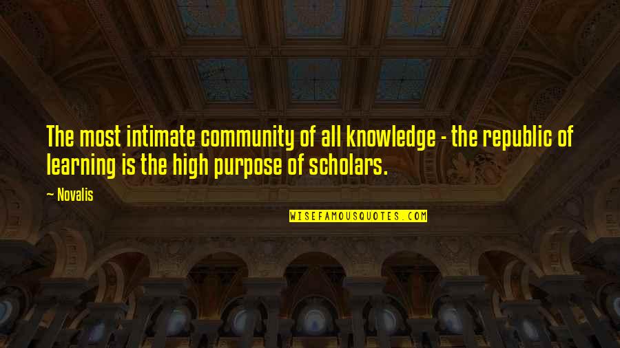 The Most High Quotes By Novalis: The most intimate community of all knowledge -