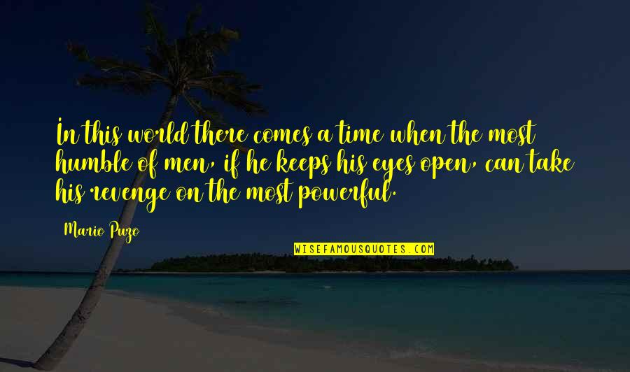 The Most Humble Quotes By Mario Puzo: In this world there comes a time when