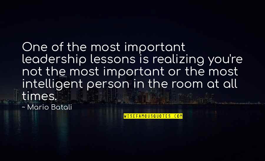 The Most Important Person Quotes By Mario Batali: One of the most important leadership lessons is The Most Important Person Quotes By Mario Batali: One of the most important leadership lessons is
