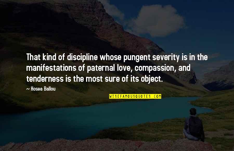 The Most Love Quotes By Hosea Ballou: That kind of discipline whose pungent severity is