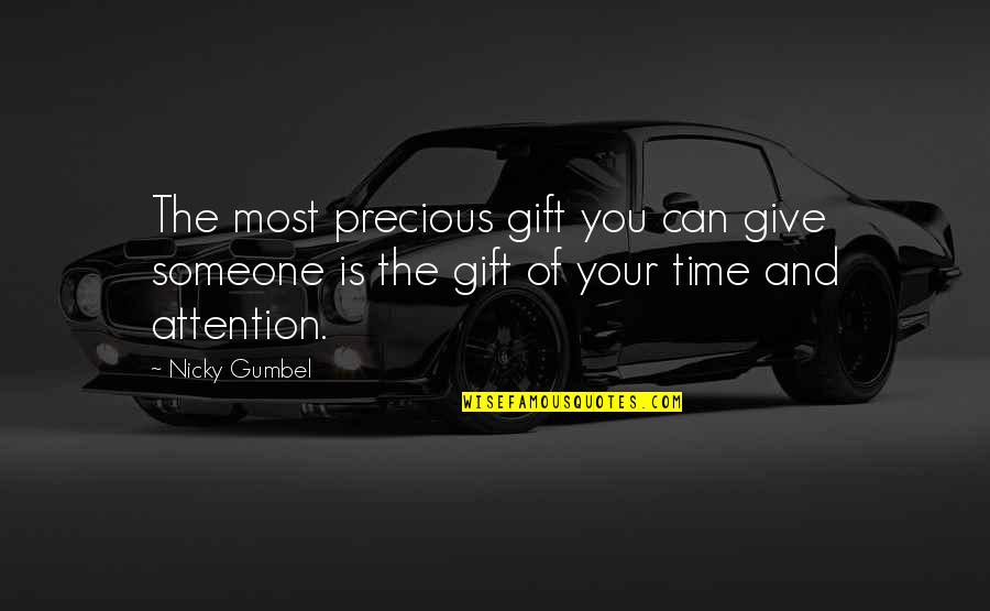 The Most Precious Gift Quotes By Nicky Gumbel: The most precious gift you can give someone