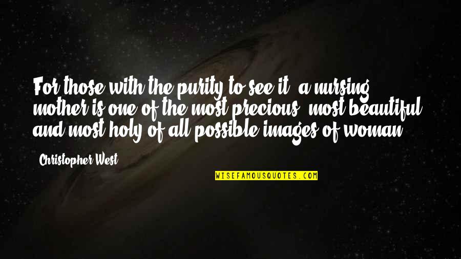 The Most Precious Quotes By Christopher West: For those with the purity to see it,