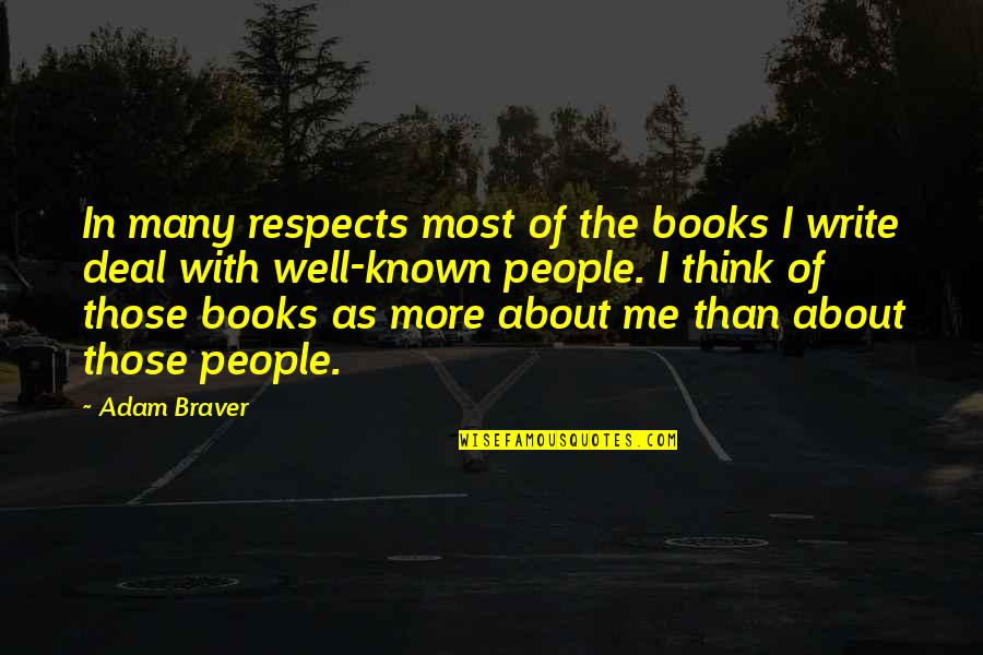 The Most Well Known Quotes By Adam Braver: In many respects most of the books I