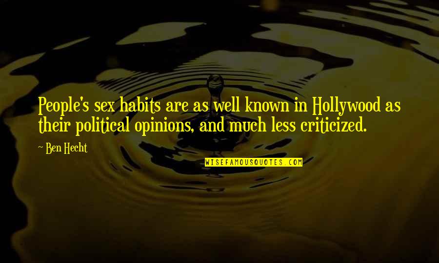 The Most Well Known Quotes By Ben Hecht: People's sex habits are as well known in