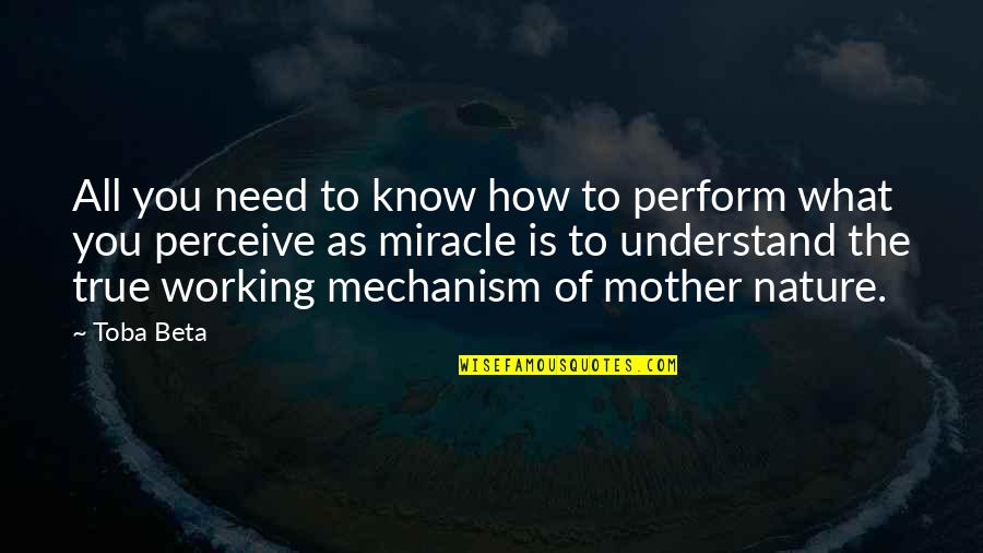 The Mother Nature Quotes By Toba Beta: All you need to know how to perform