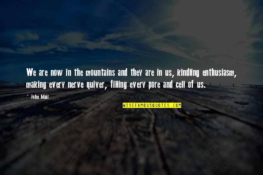 The Mountains By John Muir Quotes By John Muir: We are now in the mountains and they The Mountains By John Muir Quotes By John Muir: We are now in the mountains and they