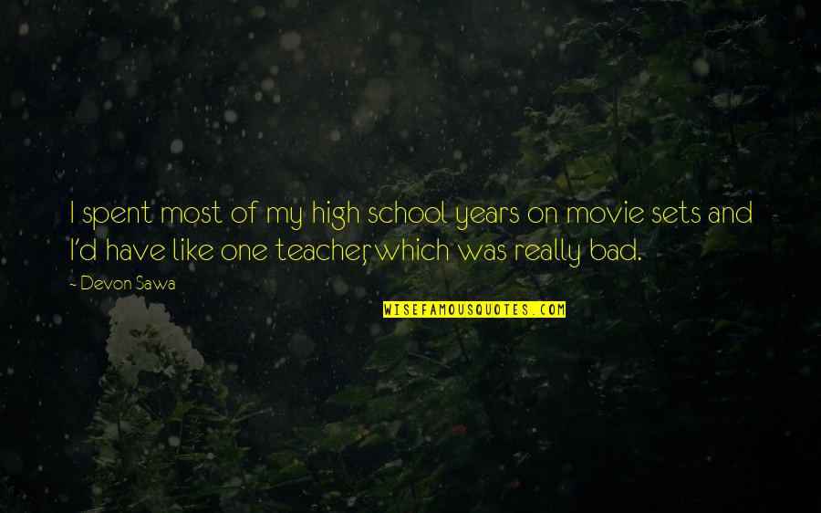 The Movie High School Quotes By Devon Sawa: I spent most of my high school years