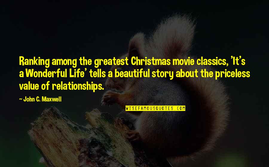 The Movie Life Is Beautiful Quotes By John C. Maxwell: Ranking among the greatest Christmas movie classics, 'It's