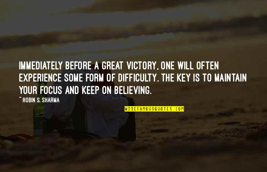 The Movie Was Awesome Quotes By Robin S. Sharma: Immediately before a great victory, one will often