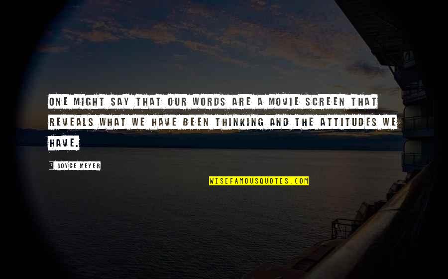 The Movie Words Quotes By Joyce Meyer: One might say that our words are a